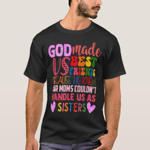 Christlich bester Freund Gott machte uns zu den be T-Shirt