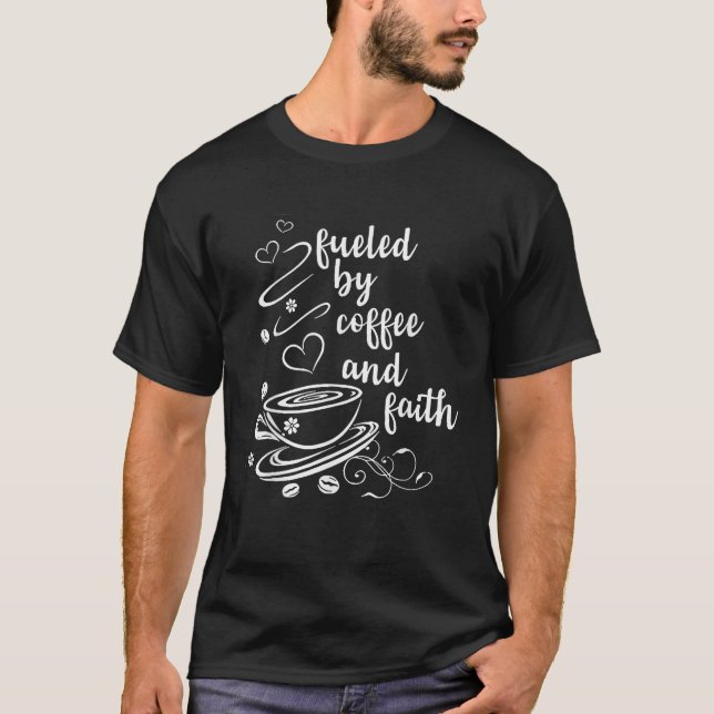 christlich durch Kaffee und Glauben angetrieben T-Shirt (Vorderseite)