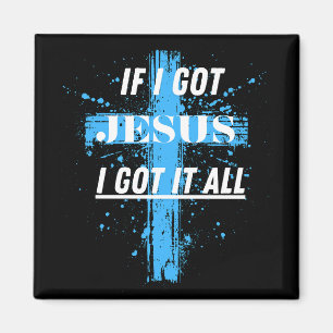 Christlich/Glaube, wenn ich Jesus Got habe Magnet