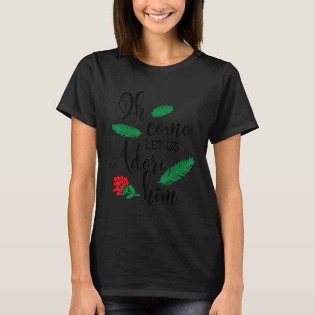 Christlich Hymne Jesus Weihnachten Oh kommen Lass  T-Shirt (Vorderseite)