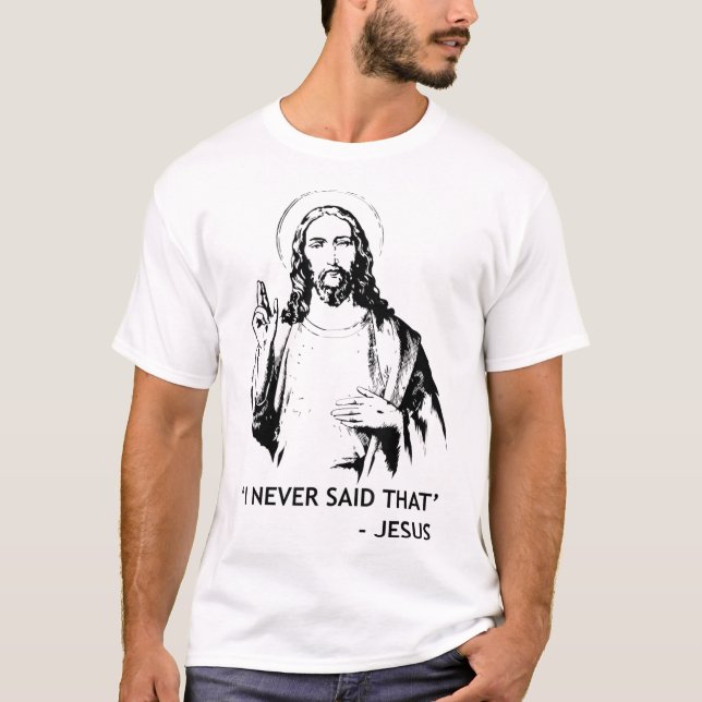 Christlich Jesus Religious sagte ich nie, dass T-Shirt (Vorderseite)