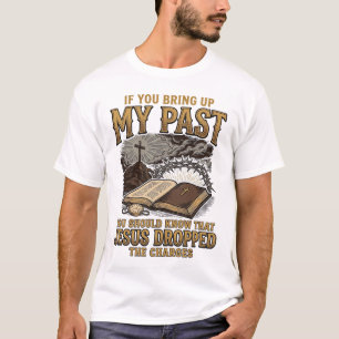 Christlich Meine Vergangenheit Jesus Hat Die Ankla T-Shirt