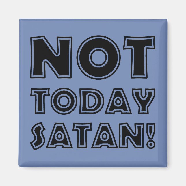 Christlich nicht heute Satan Magnet (Vorne)