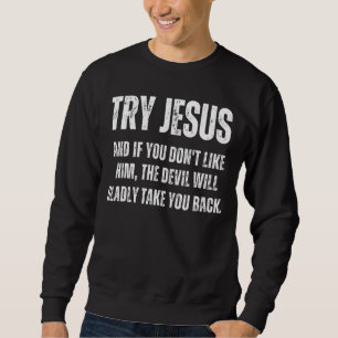 Christlich Try Jesus Message Church Religious Sweatshirt