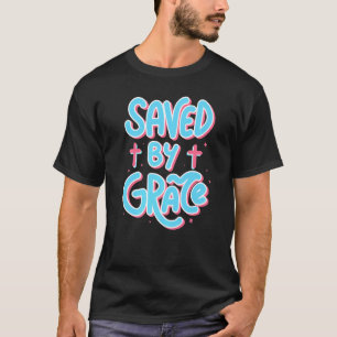 Christlich von der Gnade Gottes-Bibel gerettet T-Shirt