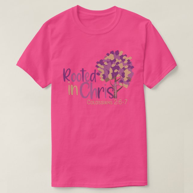 Christlich wurzelt in Christ Kolossians 2:7 Unisex T-Shirt (Design vorne)