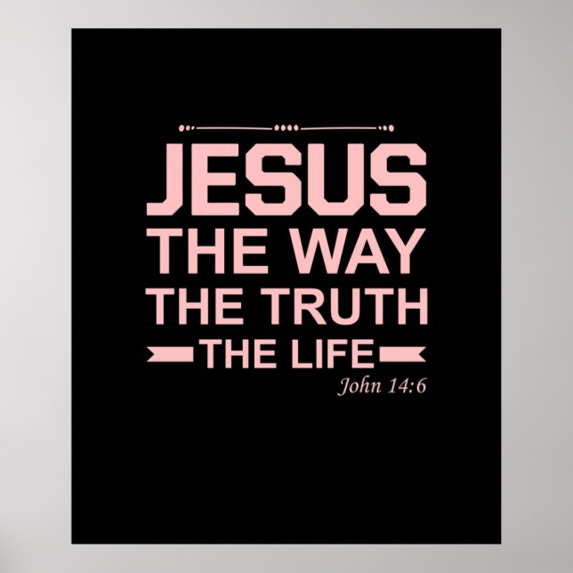 Christliche Bibel Verse Jesus Weg Wahrheit Leben Poster (Vorne)