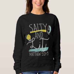 Christliche Bibel Verse Salty und Lit Matthew 513- Sweatshirt