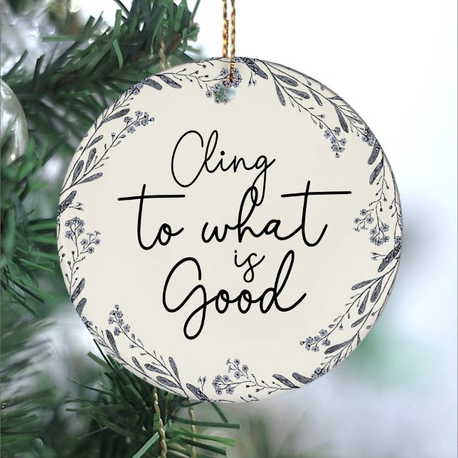 Christliche Bibel Verse Script Typografy Marble Keramik Ornament (Elegant Bible verse Christian Scripture Cling to what is good gray floral wreath script typography)