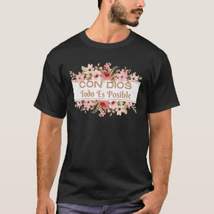 Christliche Bibelverse auf Spanisch Con Dios Todo T-Shirt