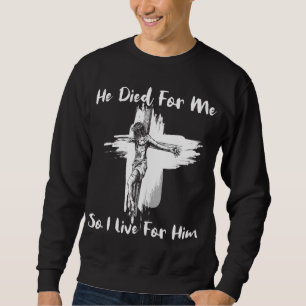 Christliche Bibelverse - Jesus starb für mich Sweatshirt