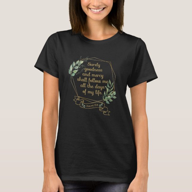 Christliche Bibelverse Quote Psalm 23 6 T-Shirt (Vorderseite)