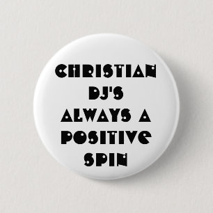Christliche DJs immer eine positive Spin Button