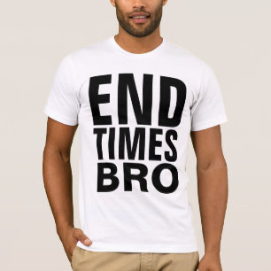 Christliche ENDTIMES BRO-T - Shirt