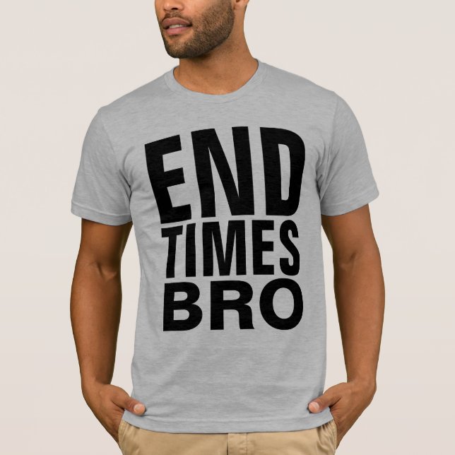 Christliche ENDZEITEN BRO-T - Shirt (Vorderseite)