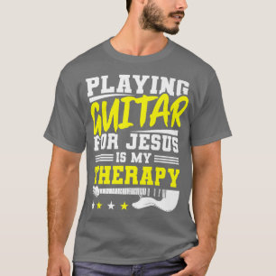 Christliche Gitarrist Therapy Church Worship Guita T-Shirt