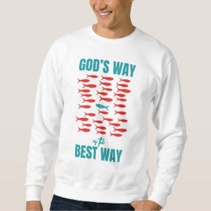 Christliche GOD'S WAY BEST WAY Sardines Sweatshirt