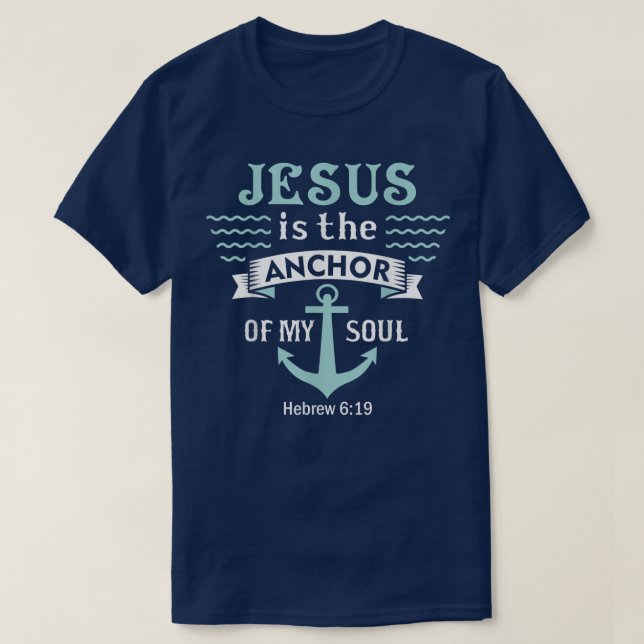 Christliche Gottheiten Jesus ist der Anker meines  T-Shirt (Design vorne)