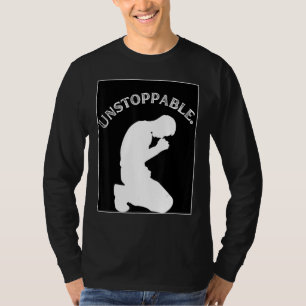 Christliche grafische Gebetsmotivation Unaufhaltsa T-Shirt