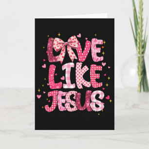 Christliche Liebe wie Jesus Valentinstag Religiös Karte