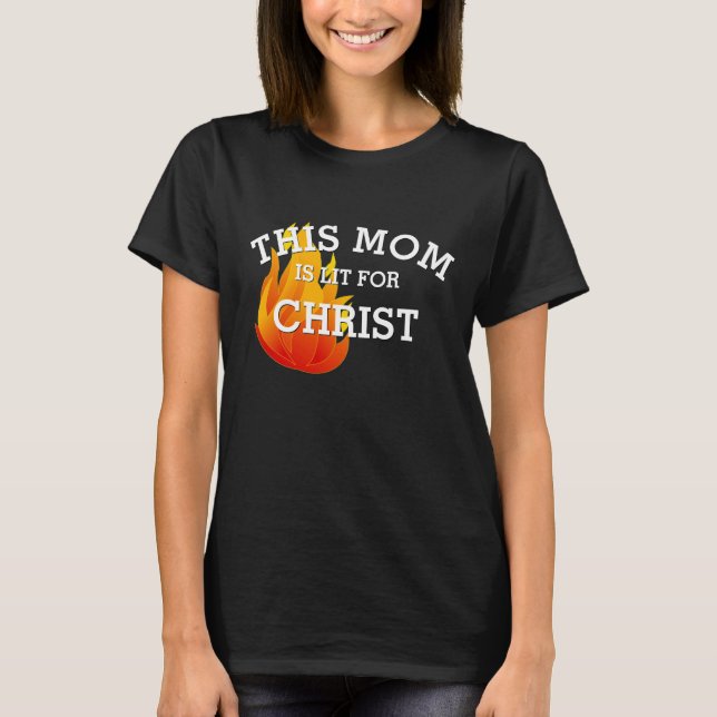 Christliche MAMA LIT FÜR CHRIST Pfingsten T-Shirt (Vorderseite)