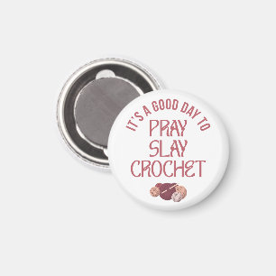 Christliche Mutter-Crafter PRAY SLAY HÄKELN Magnet