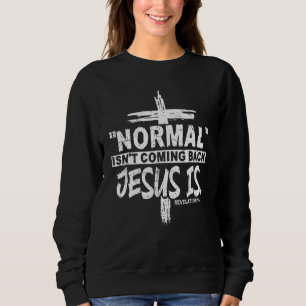 Christliche Normalität kommt nicht zurück Jesus is Sweatshirt