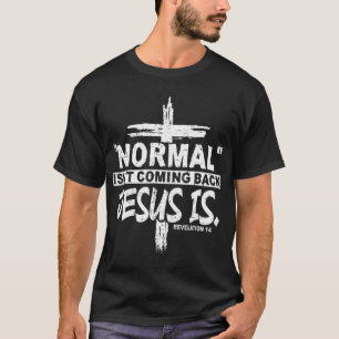 Christliche Normalität kommt nicht zurück Jesus is T-Shirt