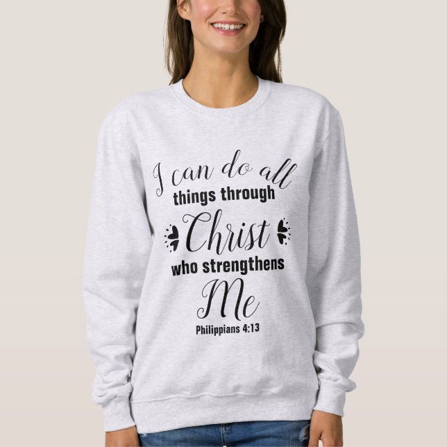 Christliche Philippinen 4:13 Bibelverse Sweatshirt (Vorderseite)