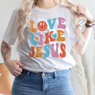 Christliche Shirts, Christliches Shirt, Liebe wie  T-Shirt