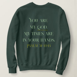 Christliche Verse Psalm: 31 14-15 Sweatshirt