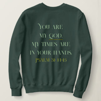 Christliche Verse Psalm: 31 14-15 Sweatshirt