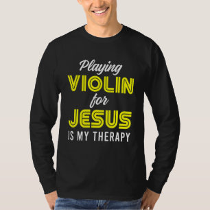 Christliche Violinistische Kirchenanbetung Violins T-Shirt