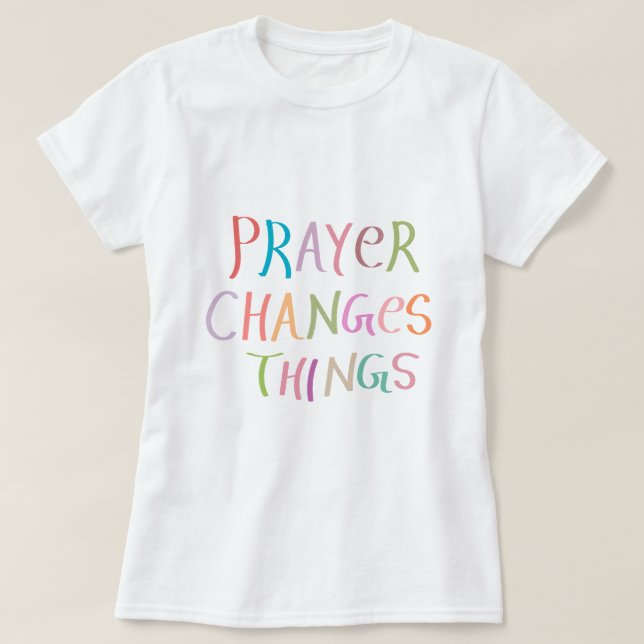 Christlicher Glaube: Jesus - Gebet verändert Dinge T-Shirt (Design vorne)
