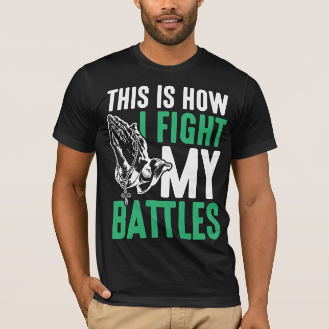 Christlicher Glaube kämpft meine Schlachten Gebet  T-Shirt (Vorderseite)