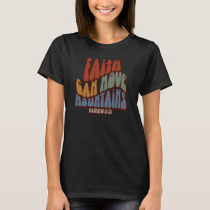 Christlicher Glaube kann Berge bewegen Matthew 172 T-Shirt