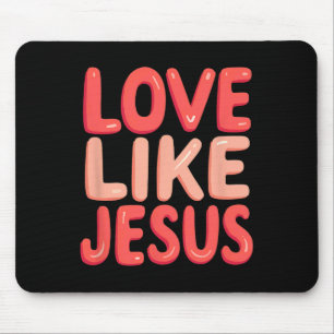 Christlicher Glaube Liebe wie Jesus  Mousepad