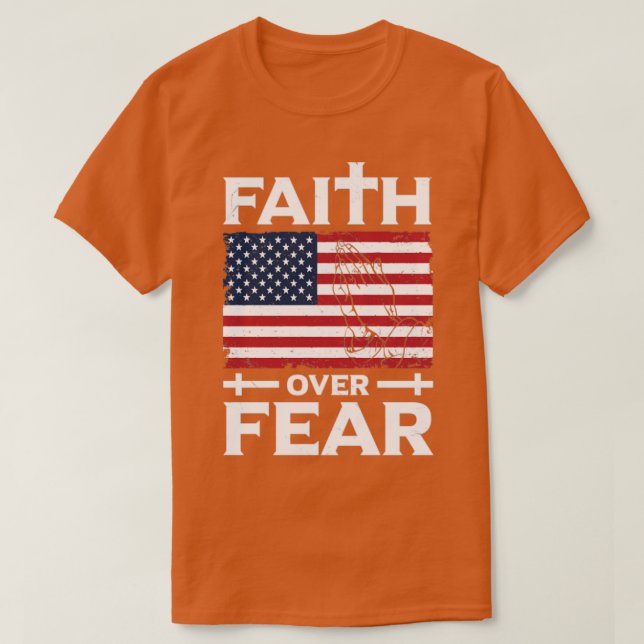 Christlicher Glaube über Furcht Geschenkidee T-Shirt (Design vorne)