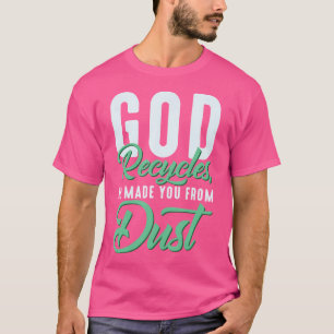 Christlicher Gott Recycle, dass er dich aus Staub T-Shirt