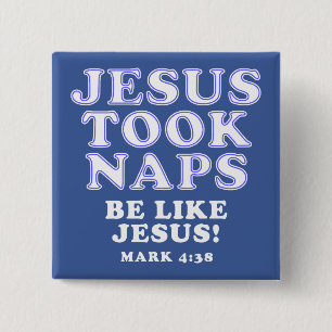 Christlicher Humor Jesus machte Nickerchen Button
