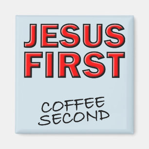 Christlicher Jesus zuerst Kaffee zweitens Magnet