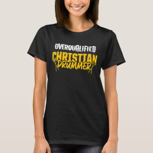 Christlicher Schlagzeuger Kirchenanbetung Schlagze T-Shirt