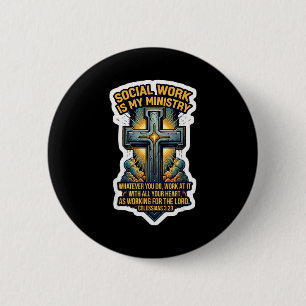 Christlicher Sozialarbeiter Arbeit ist mein Minist Button