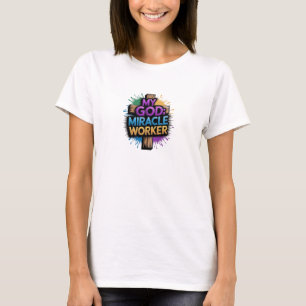 Christlicher T - Shirt MEIN GOTT: MIRACLE WORKER