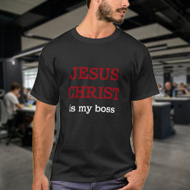 Christlicher Zitat Jesus Christus ist meine Boss-B T-Shirt