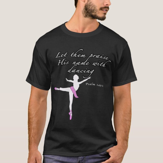 Christliches Ballett Lob Gott Psalms Tanz Ballerin T-Shirt (Vorderseite)