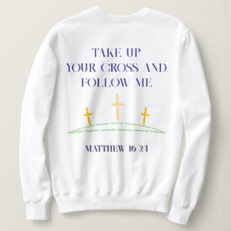 Christliches Bibelverse: Matthew 16 24 Sweatshirt