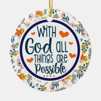 Christliches Blumen mit Gott alle Sachen möglich Keramik Ornament