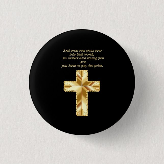 Christliches Crucifix-Kreuz mit lustigem Sprichwor Button (Vorderseite)