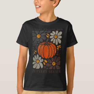 Christliches Dankfest Ich werde ihn in jedem loben T-Shirt